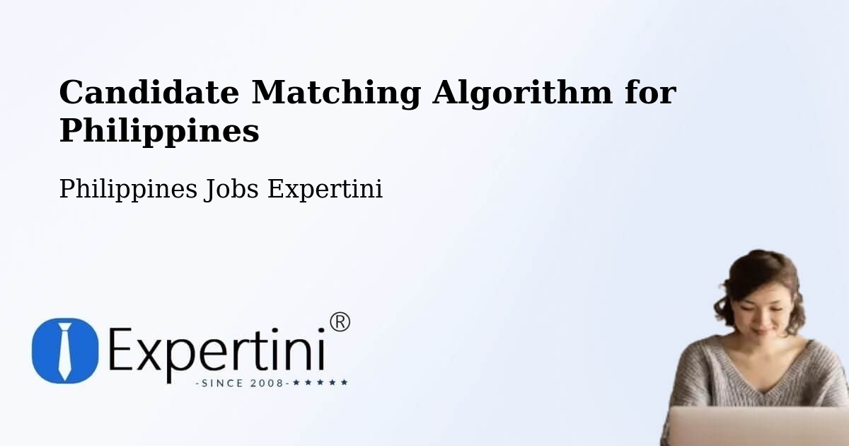 Candidate Matching Algorithm Overview – Zaragoza - Philippines Jobs Expertini
